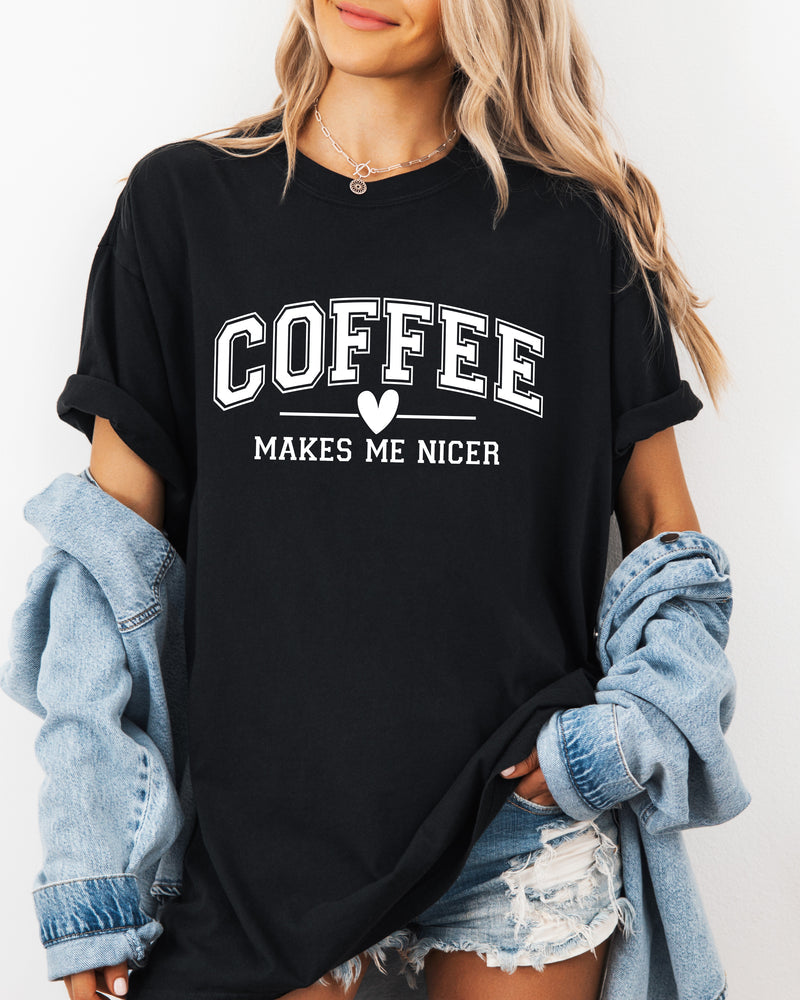 Coffee Makes me Nicer Garment Dyed T Shirt