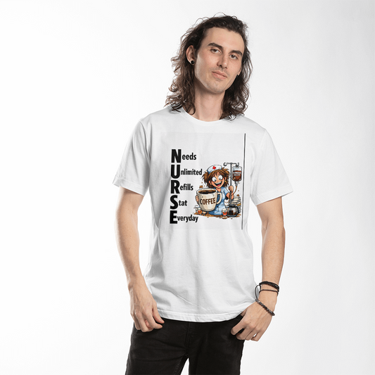 NURSE – Needs Unlimited Refills Stat Everyday | Coffee Nurse T-Shirt