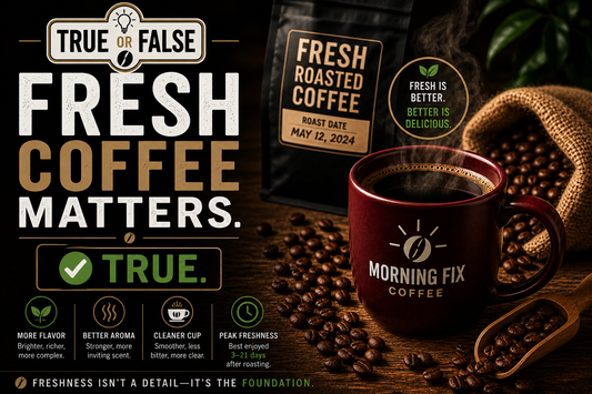 True or False: Fresh Coffee Matters