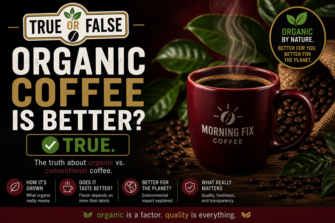 True or False: Organic Coffee Is Better