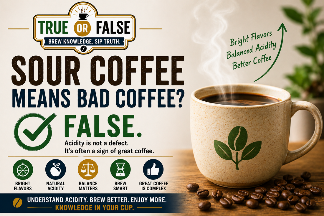True or False | Sour Coffee Means Bad Coffee?