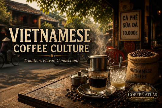 The Coffee Atlas | Vietnamese Coffee Culture