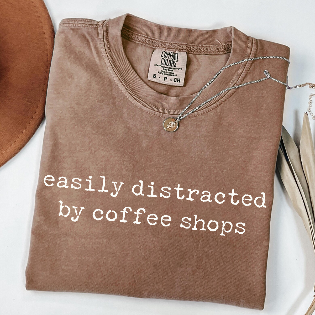 Easily Distracted by Coffee Shops - Caffeine Lover T-Shirt
