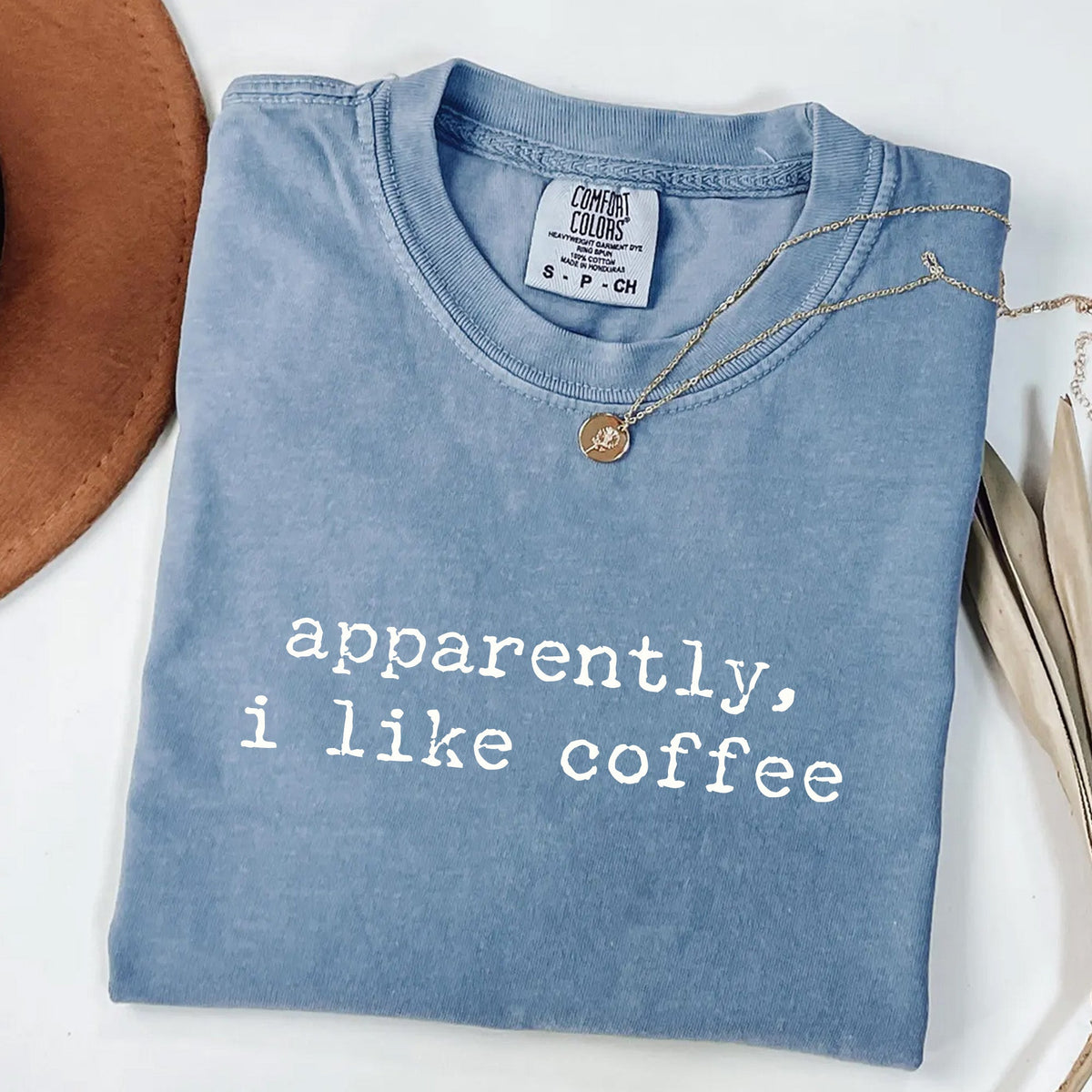 Apparently I Like Coffee - Caffeine Lover T-Shirt
