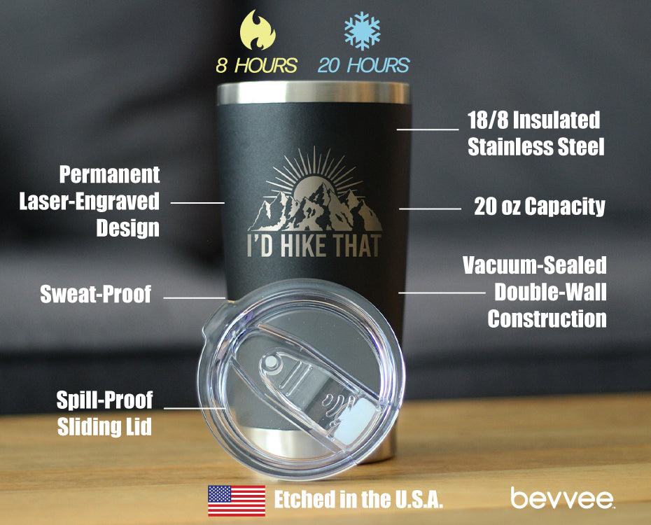 I'd Hike That - Insulated Coffee Tumbler Cup with Sliding Lid - Stainless Steel Travel Mug - Cool Hiking Gifts for Hikers