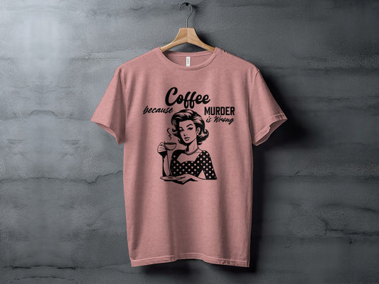 Coffee Because Murder Is Wrong Graphic Black And White T-Shirt