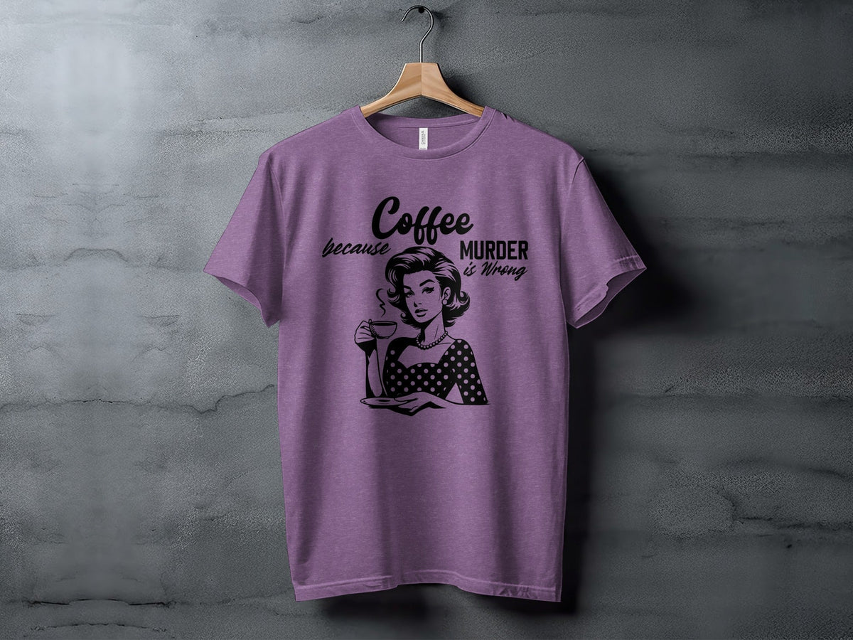 Coffee Because Murder Is Wrong Graphic Black And White T-Shirt