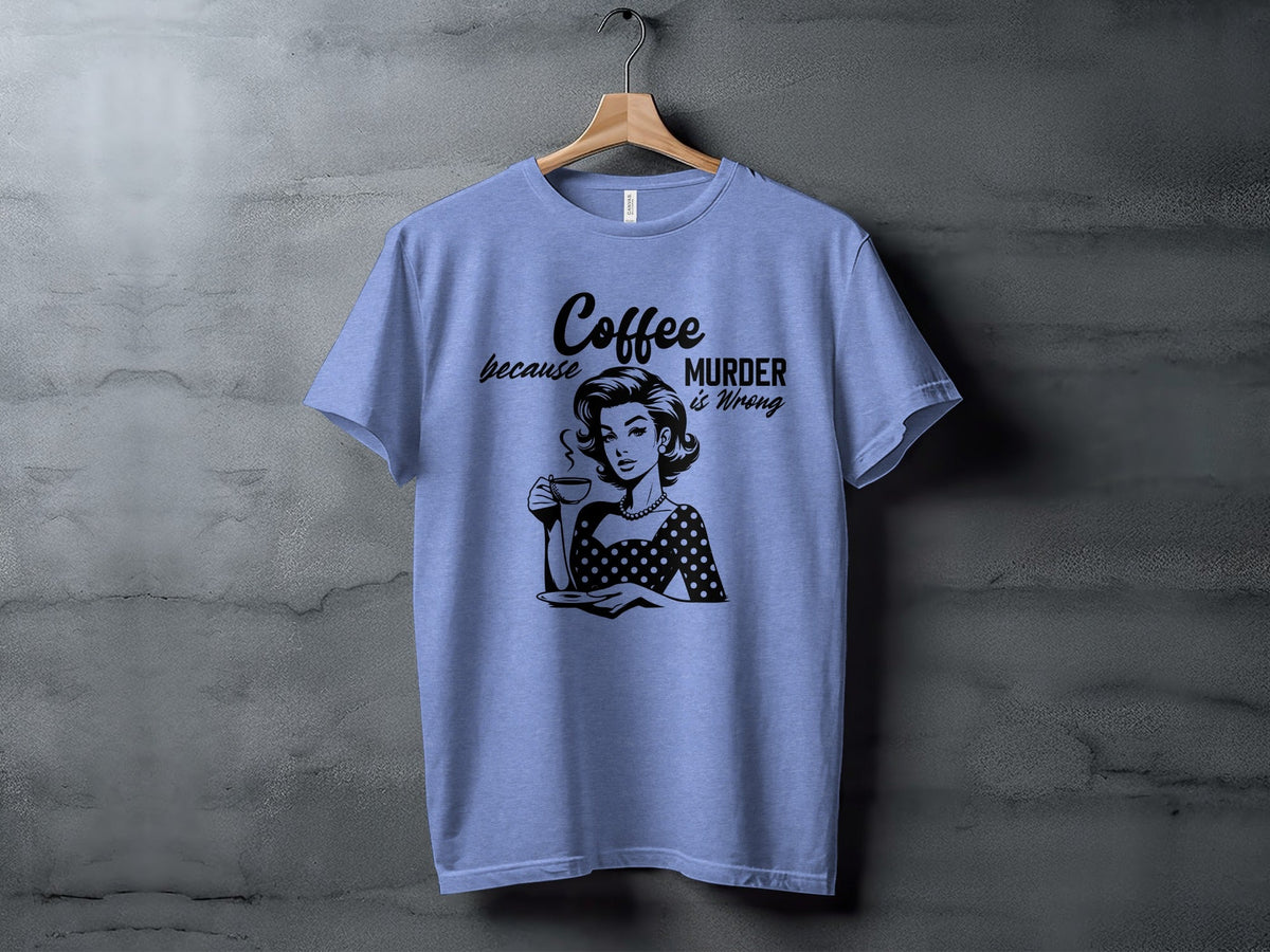 Coffee Because Murder Is Wrong Graphic Black And White T-Shirt