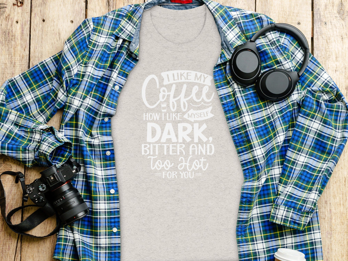 I Like My Coffee How I Like Myself Dark T-Shirt