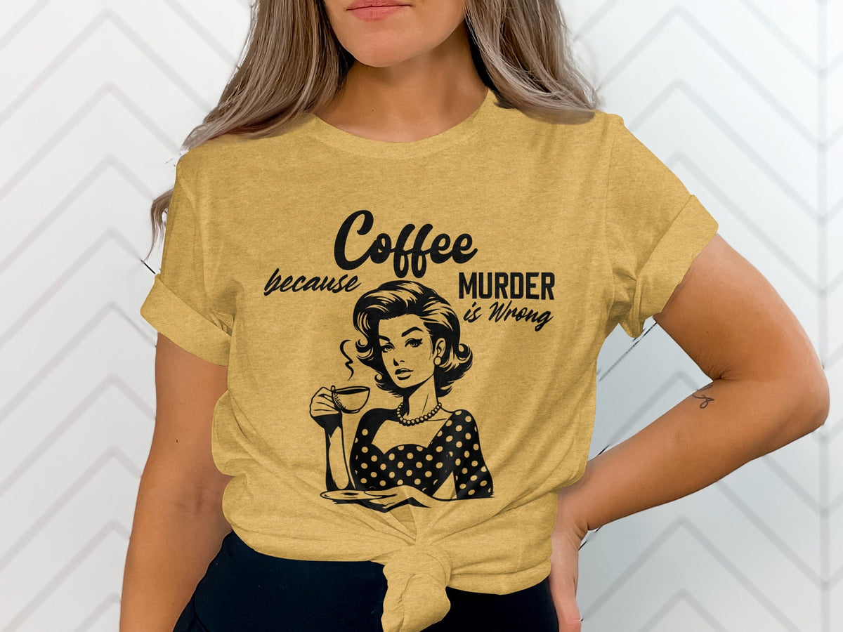Coffee Because Murder Is Wrong Graphic Black And White T-Shirt