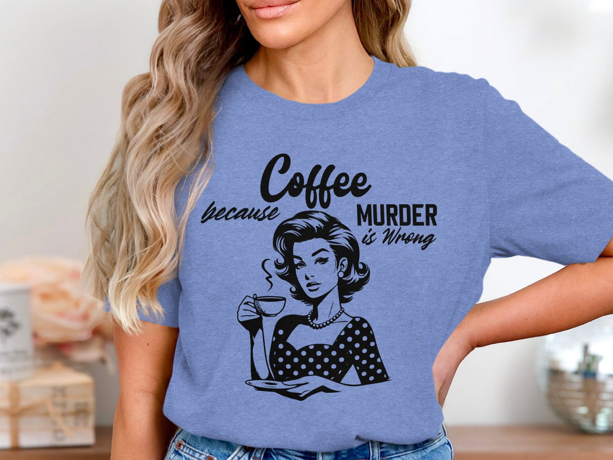 Coffee Because Murder Is Wrong Graphic Black And White T-Shirt