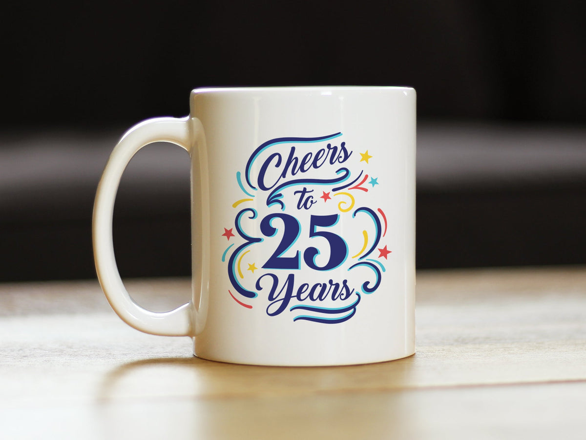 Cheers to 25 Years - Coffee Mug Gifts for Women & Men - 25th Anniversary Party Decor