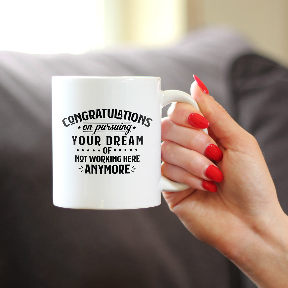 Congratulations on Pursuing Your Dream Coffee Mug - Funny Boss or Coworker Leaving Gift