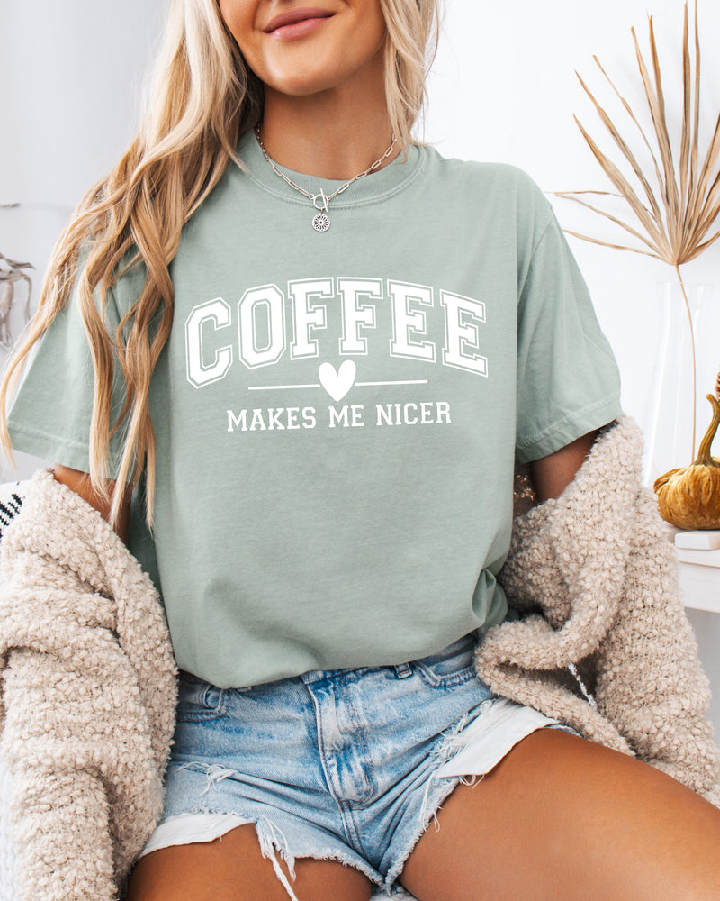 Coffee Makes me Nicer Garment Dyed T Shirt