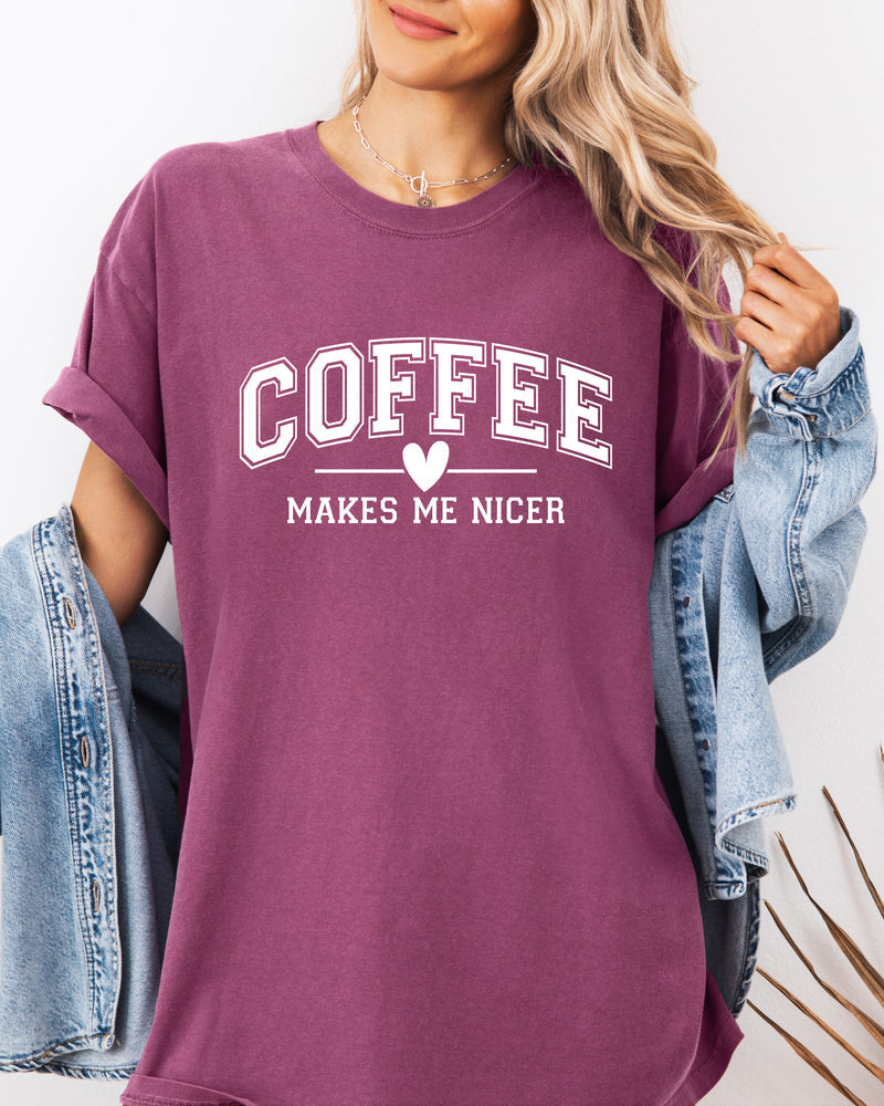 Coffee Makes me Nicer Garment Dyed T Shirt