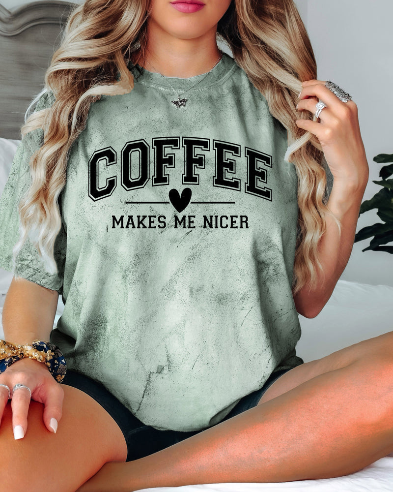 Coffee Makes me Nicer Garment Dyed T Shirt