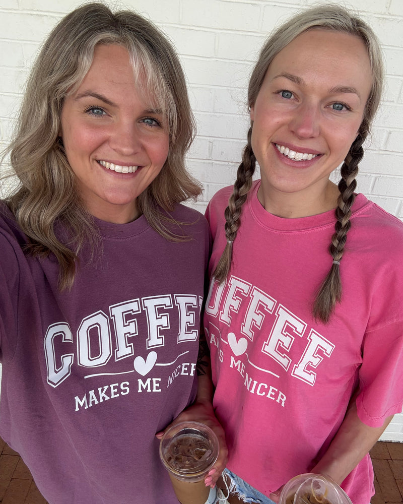 Coffee Makes me Nicer Garment Dyed T Shirt
