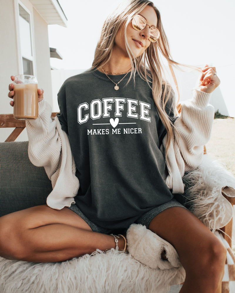 Coffee Makes me Nicer Garment Dyed T Shirt