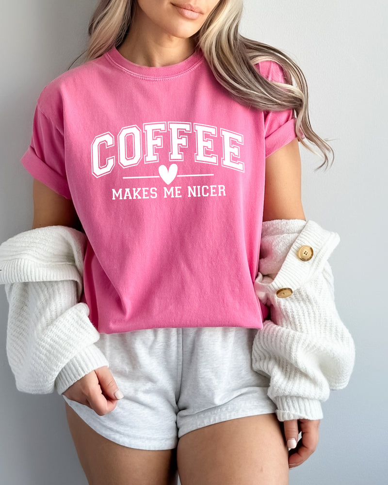 Coffee Makes me Nicer Garment Dyed T Shirt