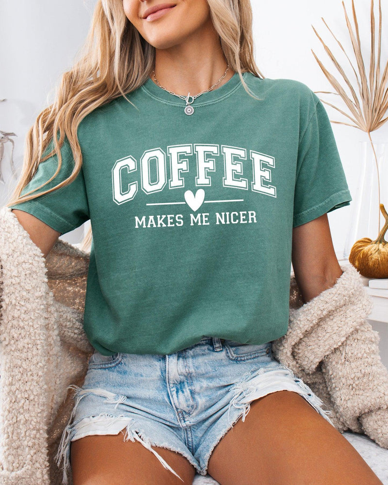 Coffee Makes me Nicer Garment Dyed T Shirt