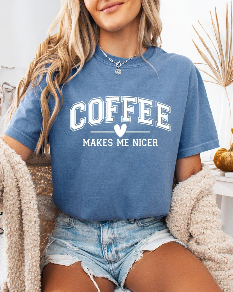 Coffee Makes me Nicer Garment Dyed T Shirt