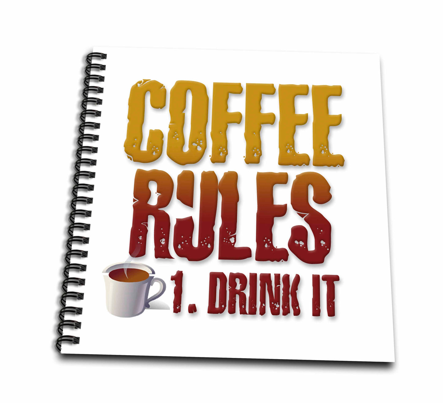 3dRose Image of Words Coffee Rules Drink It - Drawing Books (db-364066)