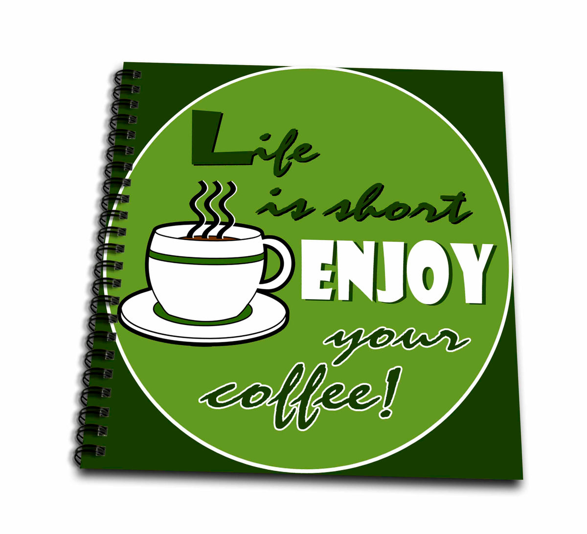 3dRose Janna Salak Designs Food and Drink - Coffee Lover Gift - Life is Short Enjoy Your Coffee - Green - Drawing Books (db_58648)