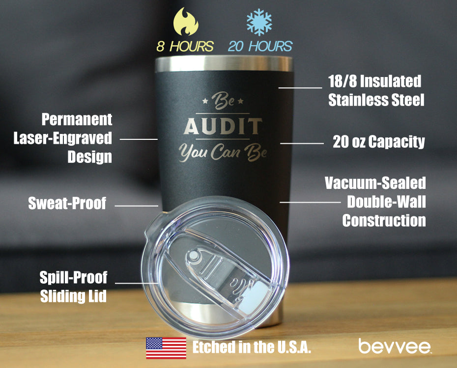 Be Audit You Can Be - Insulated Coffee Tumbler Cup with Sliding Lid - Stainless Steel Travel Mug - Unique Accounting Gifts for Accountants