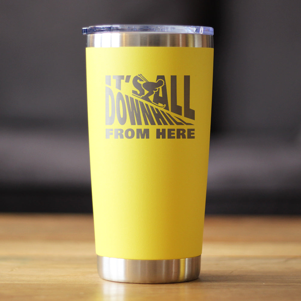 Downhill From Here - Insulated Coffee Tumbler Cup with Sliding Lid - Stainless Steel Travel Mug - Fun Skiing Gifts and Decor for Skiers