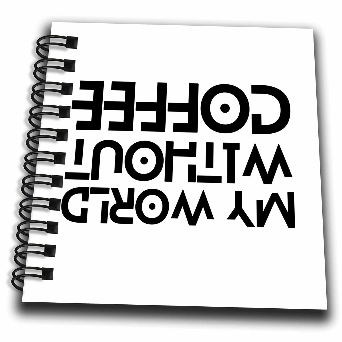 3dRose My World Without Coffee Reveresed Funny Gift for a Coffee Lover - Drawing Books (db-360500)