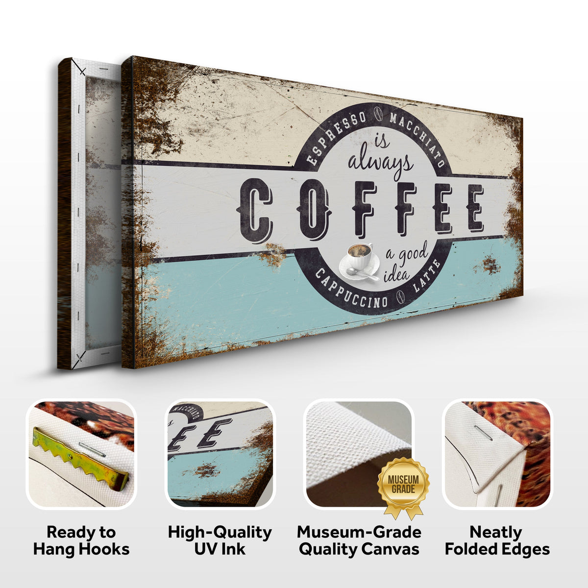 Coffee Is Always A Good Idea Sign