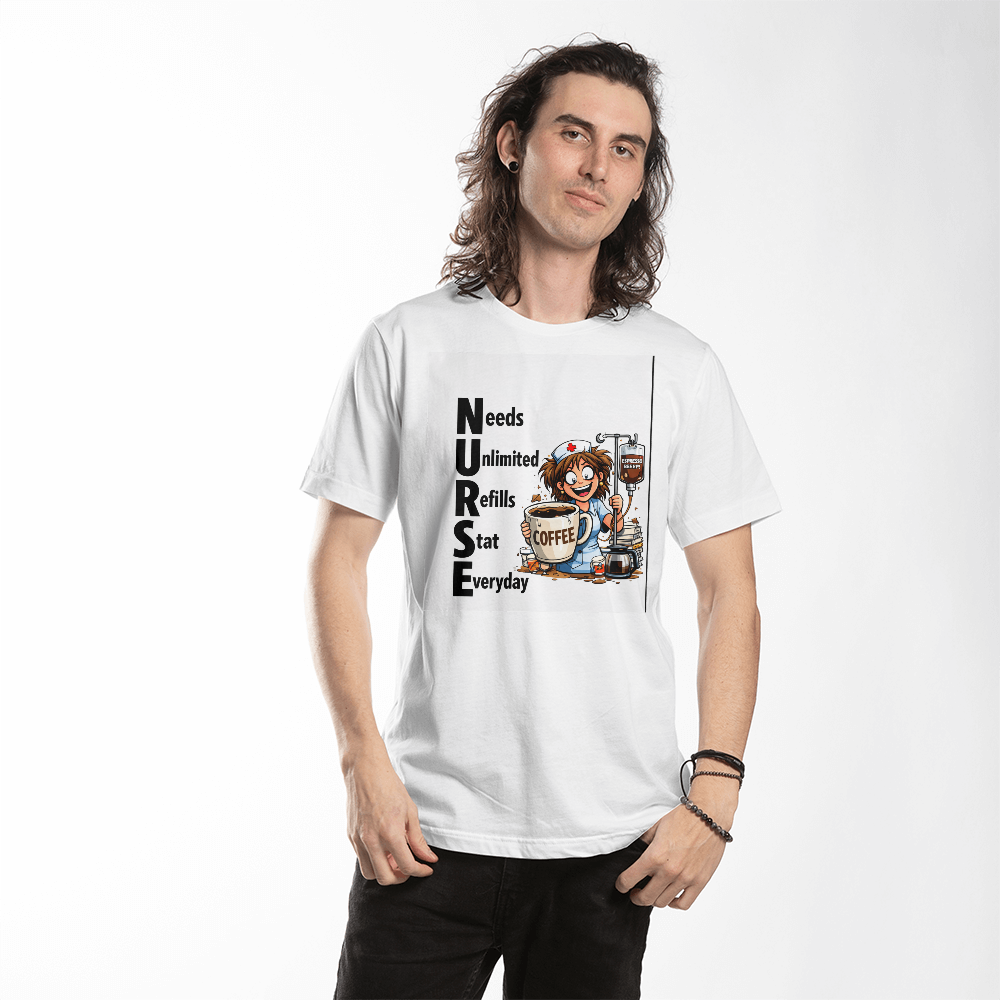 NURSE – Needs Unlimited Refills Stat Everyday | Coffee Nurse T-Shirt