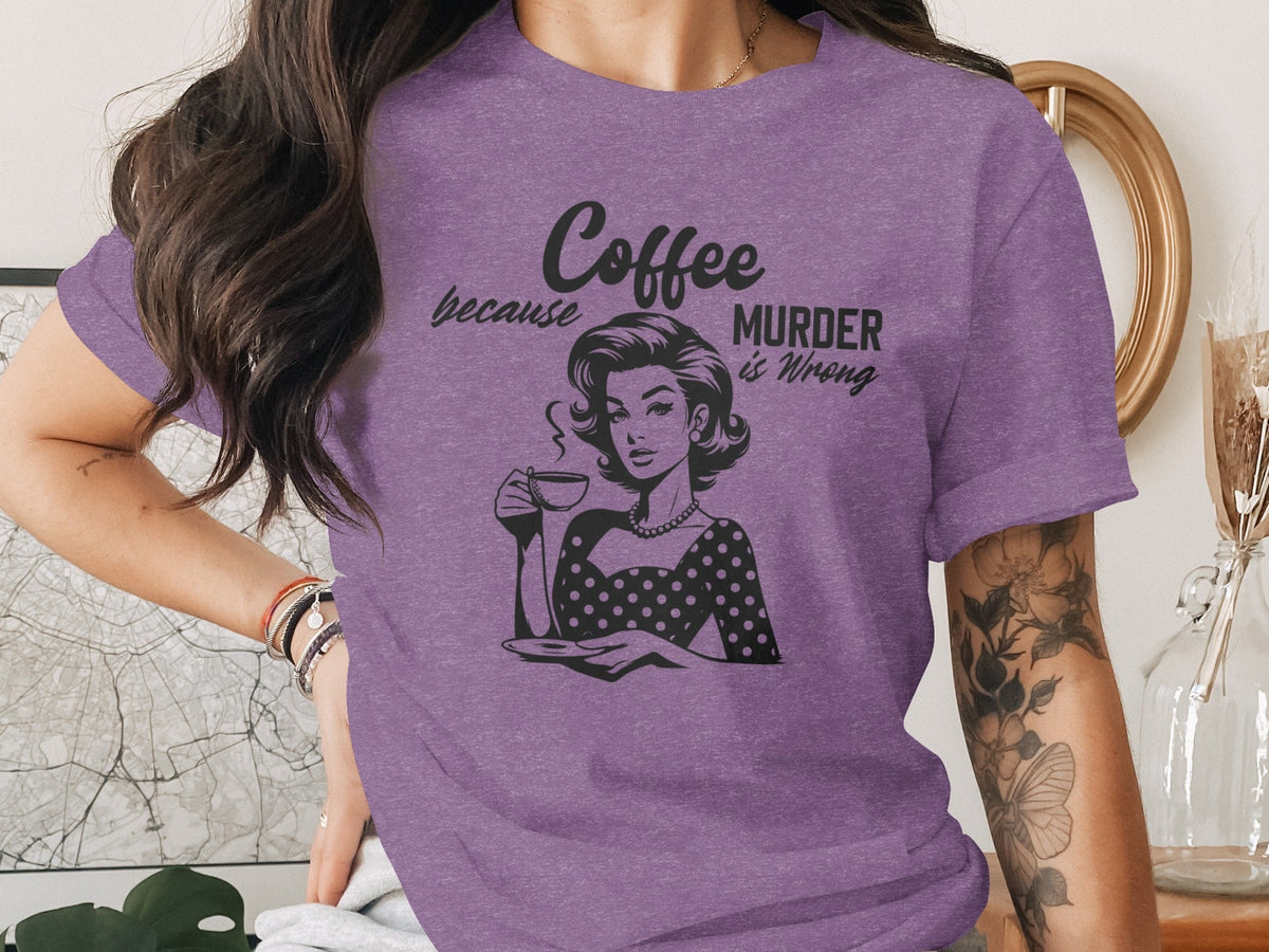Coffee Because Murder Is Wrong Graphic Black And White T-Shirt