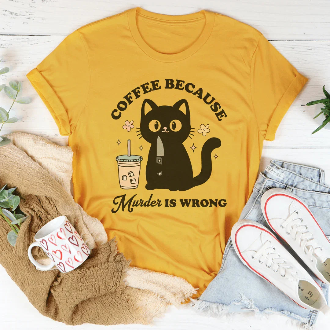 "Coffee Because Murder Is Wrong" – Sarcastic Black Cat Graphic Shirt