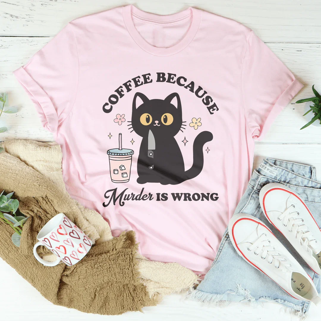 "Coffee Because Murder Is Wrong" – Sarcastic Black Cat Graphic Shirt