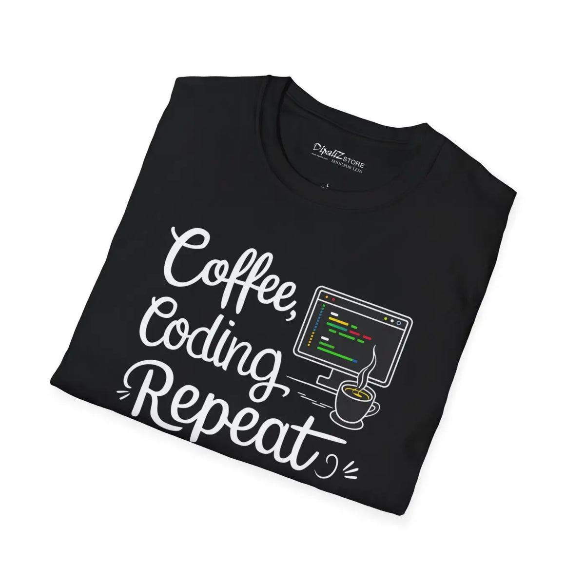 DipaliZ T-shirt Coffee Coding Repeat - Soft Cotton T-shirt