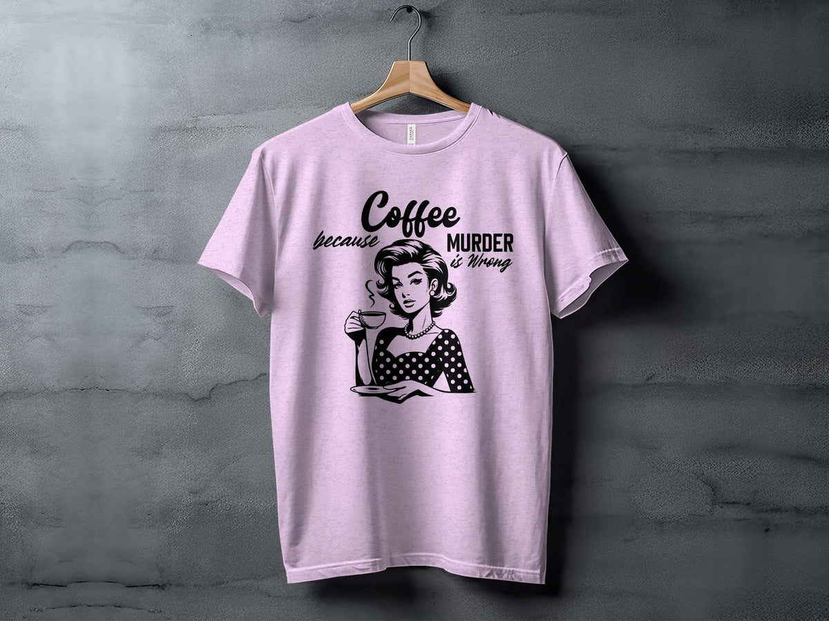 Coffee Because Murder Is Wrong Graphic Black And White T-Shirt