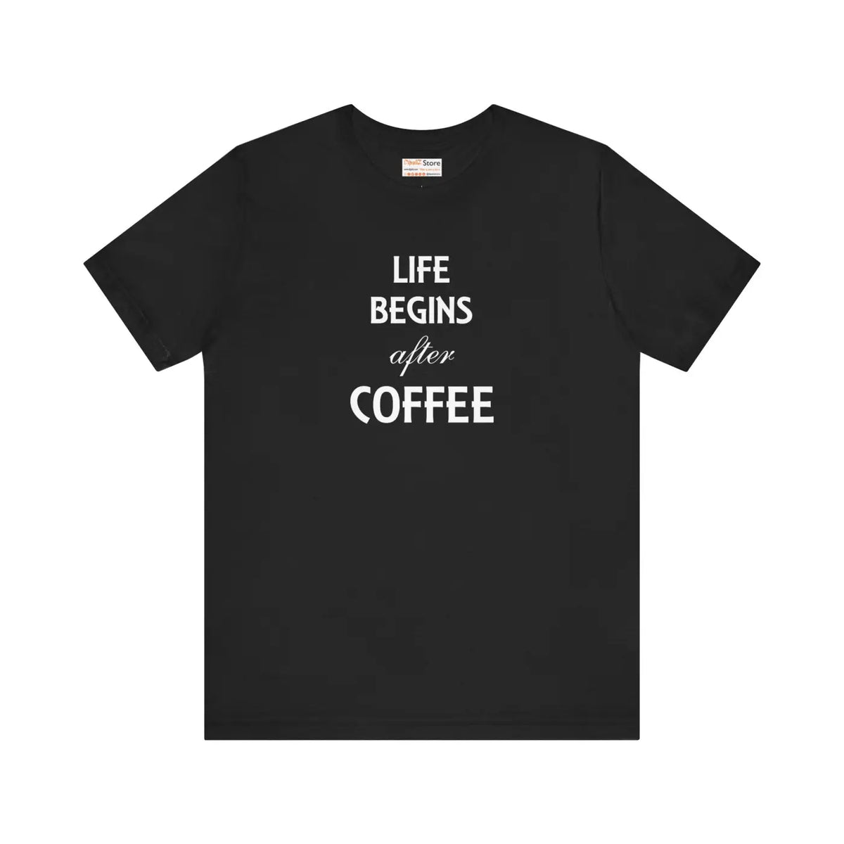 DipaliZ Life Begins After Coffee T-shirt Eco-friendly Gift