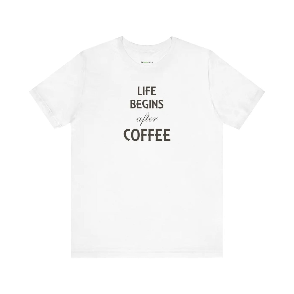 DipaliZ Life Begins After Coffee T-shirt Eco-friendly Gift