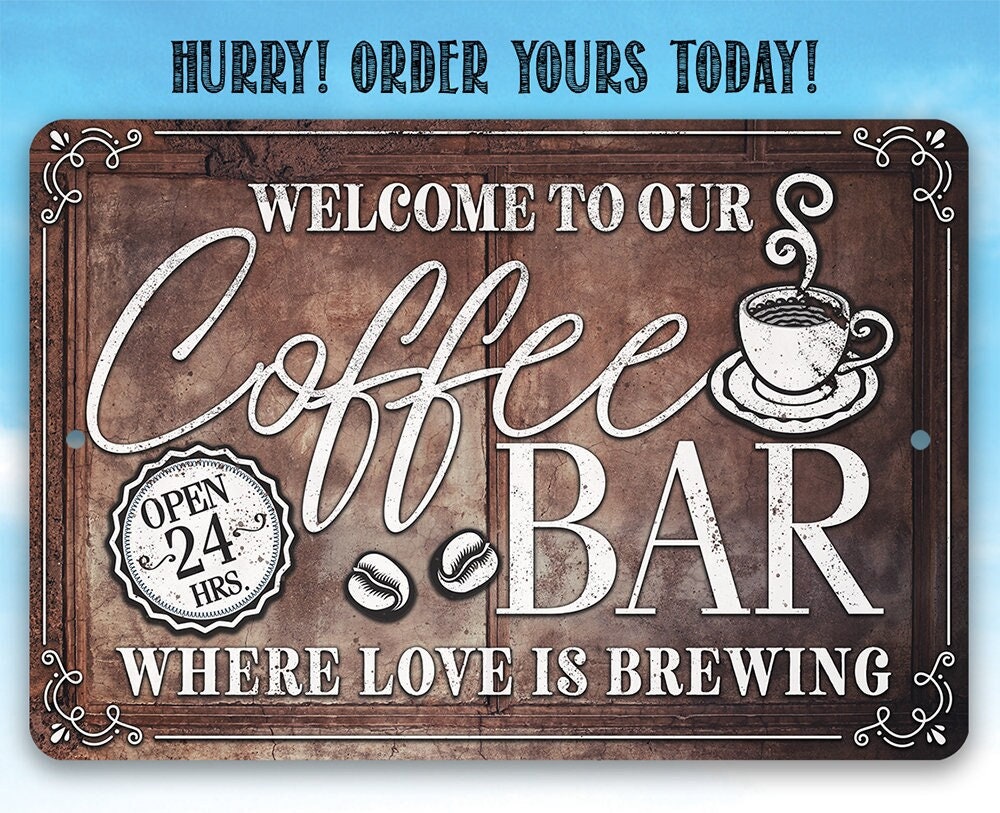 Welcome To Our Coffee Bar Where Love is Brewing - Metal Sign
